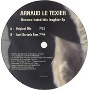 Arnaud Le Texier - Woowoo Hated This Laughter Ep