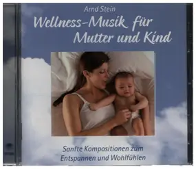 Arnd Stein - Wellness-Musik für Mutter und Kind