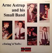 Arne Astrup And His Small Band - Swing'n'Soft