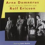 CD - Arne Domnérus Orkester With Rolf Ericson Featuring Lars Gullin - Arne Domnérus And His Orchestra 1950/1951 With Rolf Ericson Featuring Lars Gullin