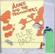 Arnee And The Terminaters - I'll Be Back