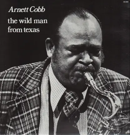Arnett Cobb - The Wild Man from Texas