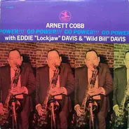 Arnett Cobb With Eddie "Lockjaw" Davis & Wild Bill Davis - Go Power!!!