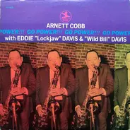 Arnett Cobb With Eddie "Lockjaw" Davis & Wild Bill Davis - Go Power!!!