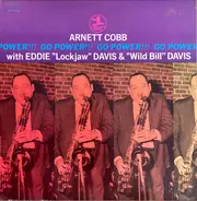 Arnett Cobb With Eddie "Lockjaw" Davis & Wild Bill Davis - Go Power!