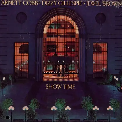 Arnett Cobb/Dizzy Gillespie/Jewel Brown - Show Time
