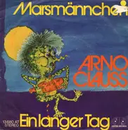 Arno Clauss - Marsmännchen / Ein Langer Tag