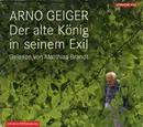 CD-Box - Arno Geiger / Matthias Brandt - Der Alte König In Seinem Exil - Digifile