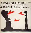 LP - Arno Schmidt & Band - Aber Fliegen...