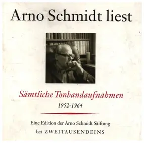 Arno Schmidt - Liest, Sämtliche Tonbandaufnahmen 1952 - 1964