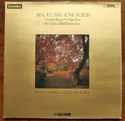 Arnold Bax - Tone Poems