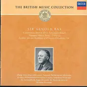 Arnold Bax - Coronation March 1953, November Woods, Tintagel, Oliver Twist - 2 Pieces, Fanfare For The Wedding O