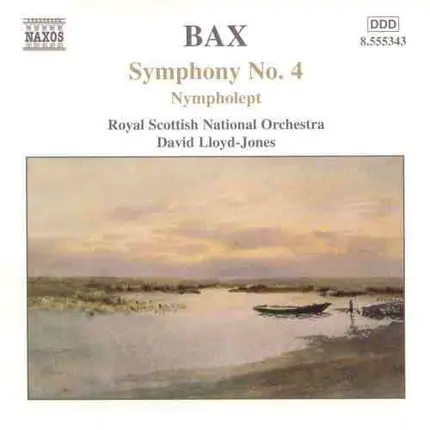 Arnold Bax / Royal Scottish National Orchestra , David Lloyd-Jones - Symphony No. 4 • Nympholept