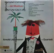 Arnold Johansson Kvartett - ... Ein Musikus