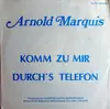 7inch Vinyl Single - Arnold Marquis / Orchester Gerd Wilden Jun. - Komm Zu Mir Durch's Telefon / Traummelodie