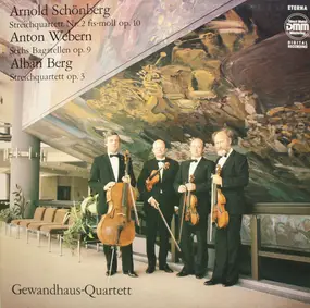 Arnold Schoenberg - Streichquartett Nr. 2 Fis-moll Op. 10, Sechs Bagatellen Op. 9, Streichquartett Op. 3
