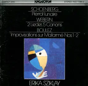 Arnold Schoenberg - Pierrot Lunaire / 2 Lieder, 5 Canons / Improvisations Sur Mallarmé Nos 1-2