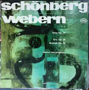 Arnold Schoenberg / Anton Webern / Musica Viva Pragensis - Suite Op. 29 / Trio Op. 20 / Quartet Op. 22