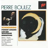 Schoenberg /  Boulez - Pierrot Lunaire - Lied Der Waldtaube - Erwartung
