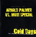 12'' - Arnold Palmer vs. Moti Special - Cold Days
