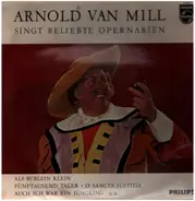 Arnold van Mill - Arnold van Mill singt beliebte Opernarien