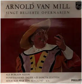 Arnold van Mill - Arnold van Mill singt beliebte Opernarien