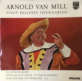 Arnold van Mill - Singt Beliebte Opernarien