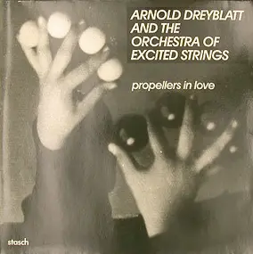 Arnold Dreyblatt - Propellers in Love