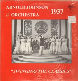 Arnold Johnson - Swinging The Classics - 1937