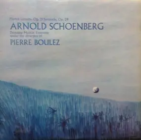 Arnold Schoenberg - Pierrot Lunaire, Op. 21 / Serenade, Op. 24