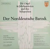 Schlick - Die Orgel In Jahrhunderten Und Ihre Stilepochen- Der Norddeutsche Barock