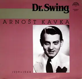 Arnost Kavka - Dr. Swing - 1939-1944