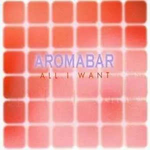 Aromabar - All i want