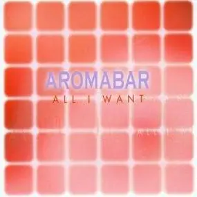 Aromabar - All i want