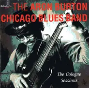 Aron Burton Chicago Blues Band - The Cologne Sessions