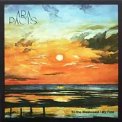 Ara Pacis - To The Westcoast / My Fate