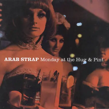 Arab Strap - Monday at the Hug and Pint