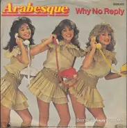 Arabesque - Why No Reply