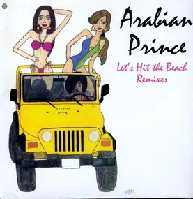 The Arabian Prince - Let's Hit The Beach (Remixes)