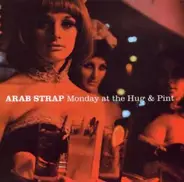 Arab Strap - Monday at the Hug and Pint