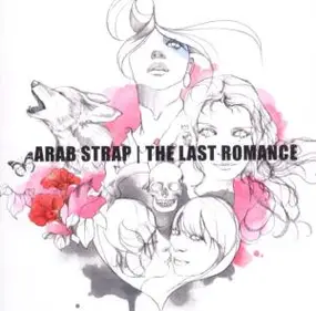 Arab Strap - The Last Romance