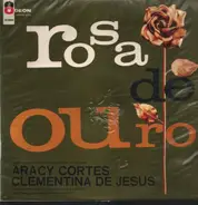 Aracy Côrtes - Clementina De Jesus - Rosa De Ouro