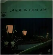 Aradszky László, Koncz Zsuzsa, Máthé Péter, a.o. - Made In Hungary