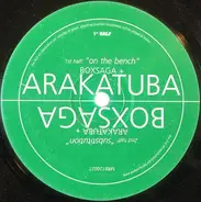 Arakatuba + Boxsaga - On The Bench / Substitution