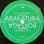 12'' - Arakatuba + Boxsaga - On The Bench / Substitution