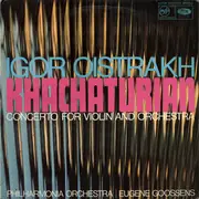 LP - Aram Khatchaturian - Igor Oistrach , Philharmonia Orchestra | Sir Eugene Goossens - Concerto For Violin And Orchestra