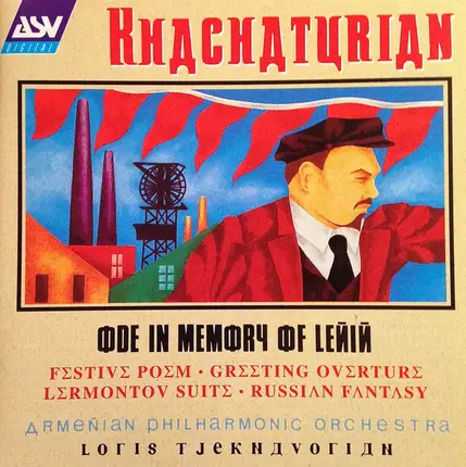 Khatchaturian - Ode In Memory Of Lenin / Festive Poem / Greeting Overture / Lermontov Suite / Russian Fantasy