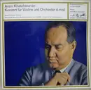 LP - Aram Khatchaturian , David Oistrach , Большой Симфонический Оркестр Всесоюзного Радио - Konzert Für Violine Und Orchester D-Moll