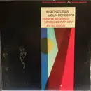 LP - Aram Khatchaturian , Henryk Szeryng , The London Symphony Orchestra , Antal Dorati - Violin Concerto