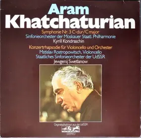 Aram Khatchaturian - Symponie Nr. 3 / Konzertrhapsodie Für Violoncello Und Orchester